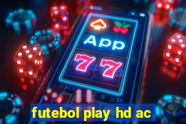 futebol play hd ac